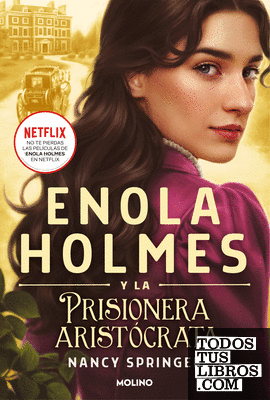Enola Holmes 2 - Enola Holmes y la prisionera aristócrata