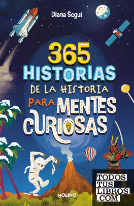 365 historias de la historia para mentes curiosas