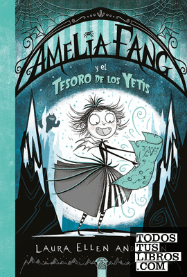 Amelia Fang 5 - Amelia Fang y el tesoro de los yetis