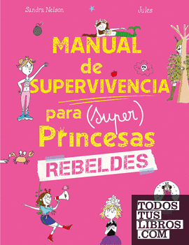 Manual de supervivencia para (super) princesas rebeldes