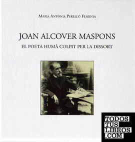 Joan Alcover i Maspons: el poeta colpit per la dissort