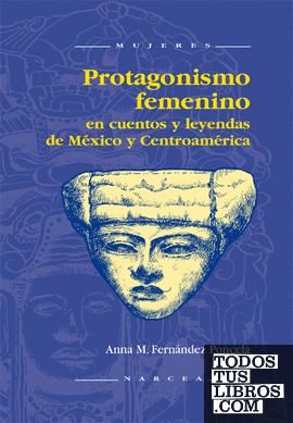 Protagonismo femenino en cuentos y leyendas de México y Centroamérica