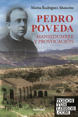 Pedro Poveda,mansedumbre y provocación