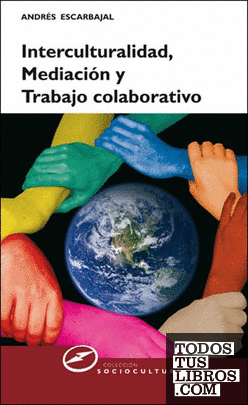 Interculturalidad, mediación y trabajo colaborativo