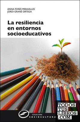 La resiliencia en entornos socioeducativos