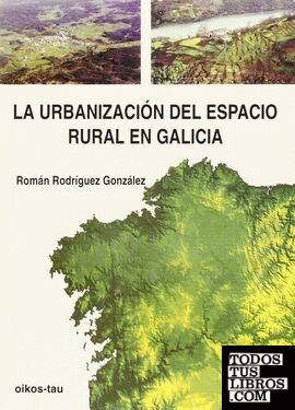 La urbanización del espacio rural en Galicia