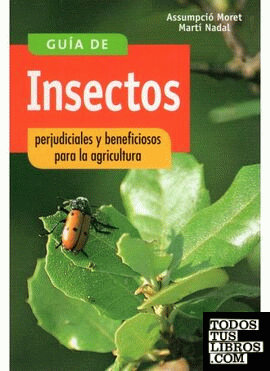 Guía de insectos perjudiciales y beneficiosos para la agricultura