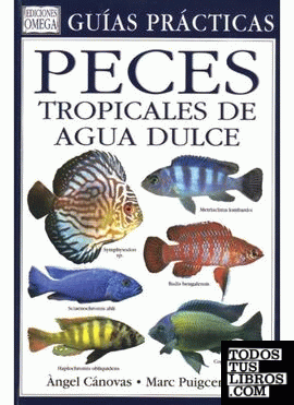 PECES TROPICALES DE AGUA DULCE