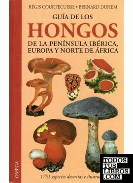 Guia de los hongos de la peninsula Iberíca, Europa y Norte de África