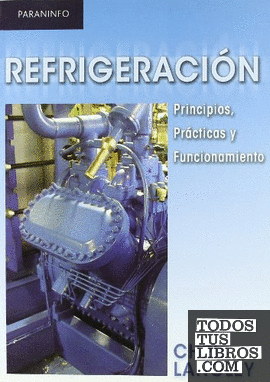 Refrigeración: Principios, prácticas y funcionamiento