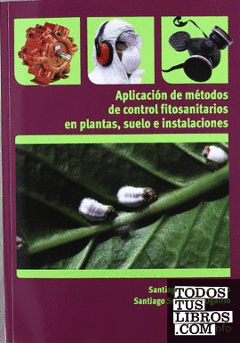Aplicación de métodos de control fitosanitarios en plantas, suelo e instalaciones