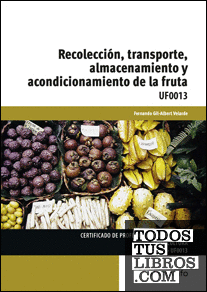 UF0013 Recolección, transporte, almacenamiento y acondicionamiento de la fruta