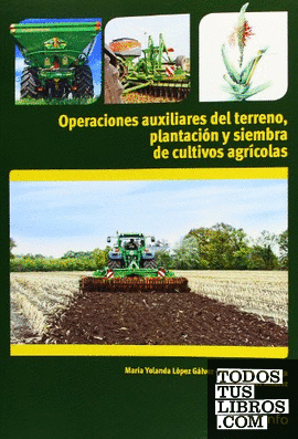 Operaciones auxiliares de preparación del terreno, plantación y siembra de cultivos agrícolas