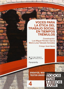 VOCES PARA LA ÉTICA DEL TRABAJO SOCIAL EN TIEMPOS TRÉMULOS. Colección CGTS  /Paraninfo