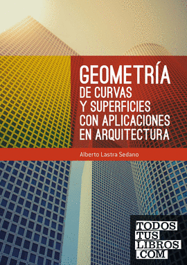 Geometría de curvas y superficies con aplicaciones en arquitectura