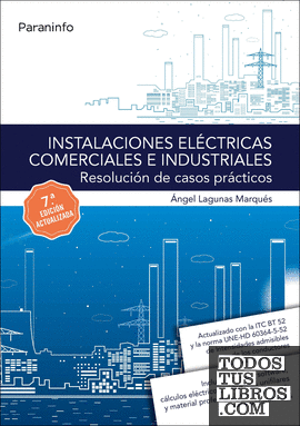 Instalaciones eléctricas comerciales e industriales. Resolución de casos prácticos 7.ª edición