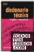 DICCIONARIO TECNICO INGLES-ESPAÑOL