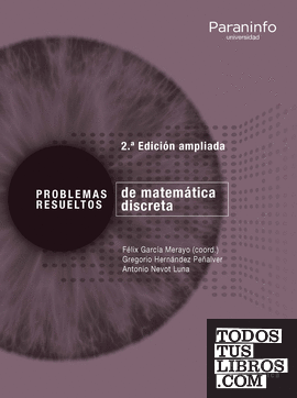Problemas resueltos de matemática discreta. 2ª edición ampliada