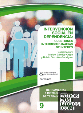 Intervención social en dependencia: cuestiones interdisciplinares. Colección Paraninfo-CGTS