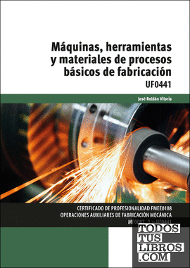 Máquinas, herramientas y materiales de procesos básicos de fabricación