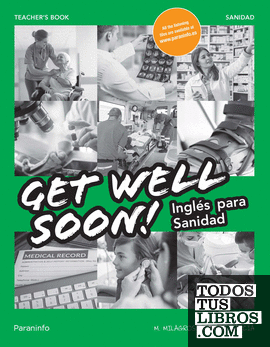 Get well soon! Inglés para sanidad TEACHER´S BOOK