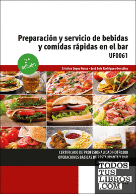 Preparación y servicio de bebidas y comidas rápidas en el bar 2.ª edición