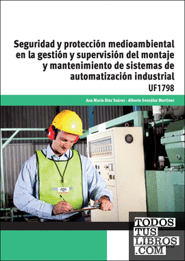 Seguridad y protección medioambiental en la gestión y supervisión del montaje y mantenimiento de sistemas de automatización industrial