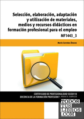 Selección, elaboración, adaptación y utilización de materiales, medios y recursos didácticos en formación profesional para el empleo