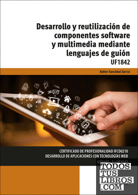 Desarrollo y reutilización de componentes software y multimedia mediante lenguajes de guión