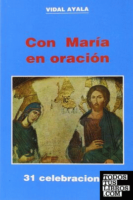 Con María en oración. 31 celebraciones (5. ed.)