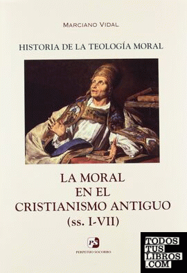 II. La Moral en el Cristianismo Antiguo (ss. I-VII)