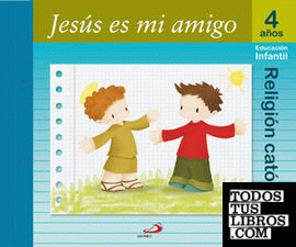 Proyecto Maná, Jesús es mi amigo, religión católica, Educación Infantil, 4 años