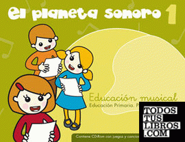 El Planeta Sonoro 1 - Educación musical - Libro del alumno