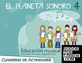 El Planeta Sonoro 4. Educación musical. Cuaderno de actividades