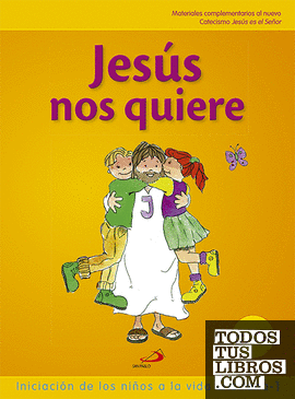 Jesús nos quiere (libro del niño) Iniciación de los niños a la vida cristiana 1