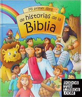 MI PRIMER LIBRO DE HISTORIA DE LA BIBLIA