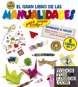 EL GRAN LIBRO DE LAS MANUALIDADES PARA NIÑOS DE 3 A 6 AÑOS - AA.VV -  9788498741438