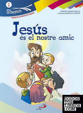 Jesús és el notre amic. Valenciano. Shema 1 (libro del niño). Iniciación cristiana de niños