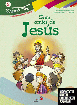 Som amics de Jesús. Valenciano. Shema 2 (libro del niño). Iniciación cristiana de niños