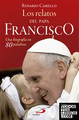 Los relatos del Papa Francisco