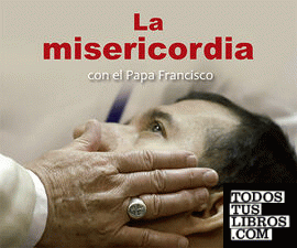 La misericordia con el Papa Francisco