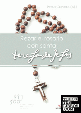 Rezar el rosario con Santa Teresa de Jesús