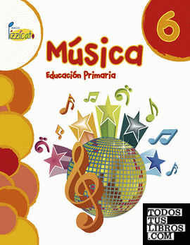 Música 6 - Proyecto Pizzicato - Libro del alumno