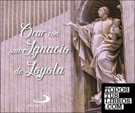 Orar con san Ignacio de Loyola