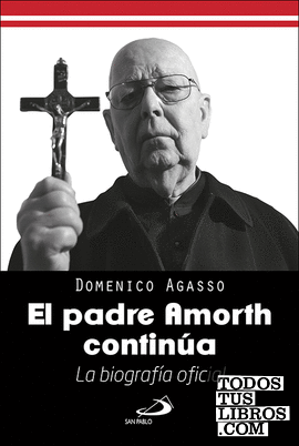 El Padre Amorth Continúa de Agasso, Domenico 978-84-285-6586-8