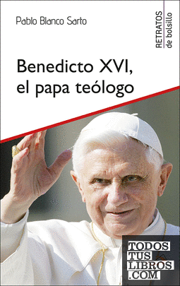 Benedicto XVI, el papa teólogo