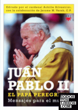 Juan Pablo II, el Papa peregrino