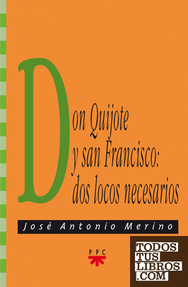 Don Quijote y san Francisco: dos locos necesarios