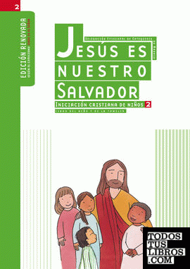 Jesús es nuestro Salvador: iniciación cristiana de niños 2. Edición renovada