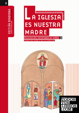 La Iglesia es nuestra Madre: iniciación cristiana de niños 3. Edición renovada